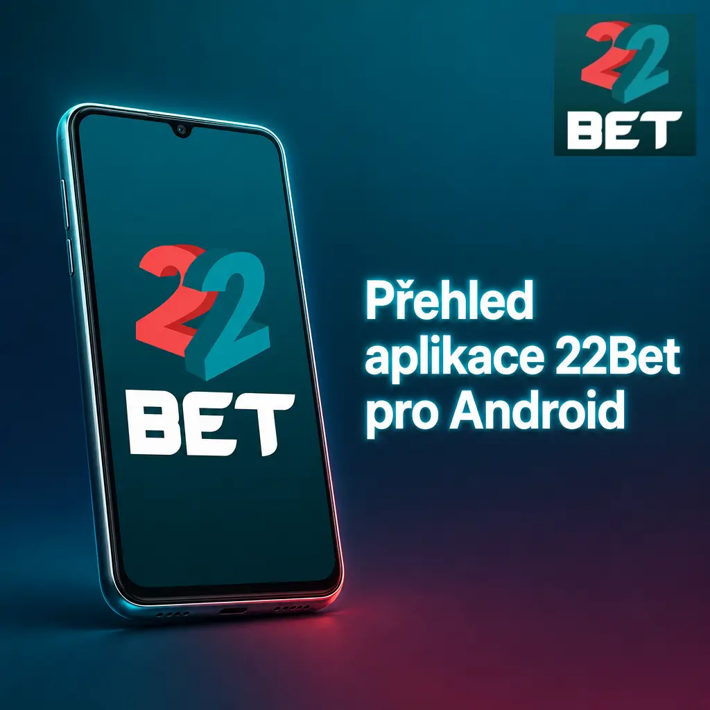 Přehled aplikace 22Bet pro Android – sázková kancelář a casino s licencí Curaçao eGaming ke stažení jako APK