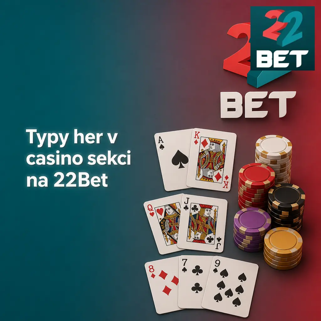 Přehled typů her v casino sekci na 22Bet – automaty, stolní hry, jackpoty, crash hry a video poker